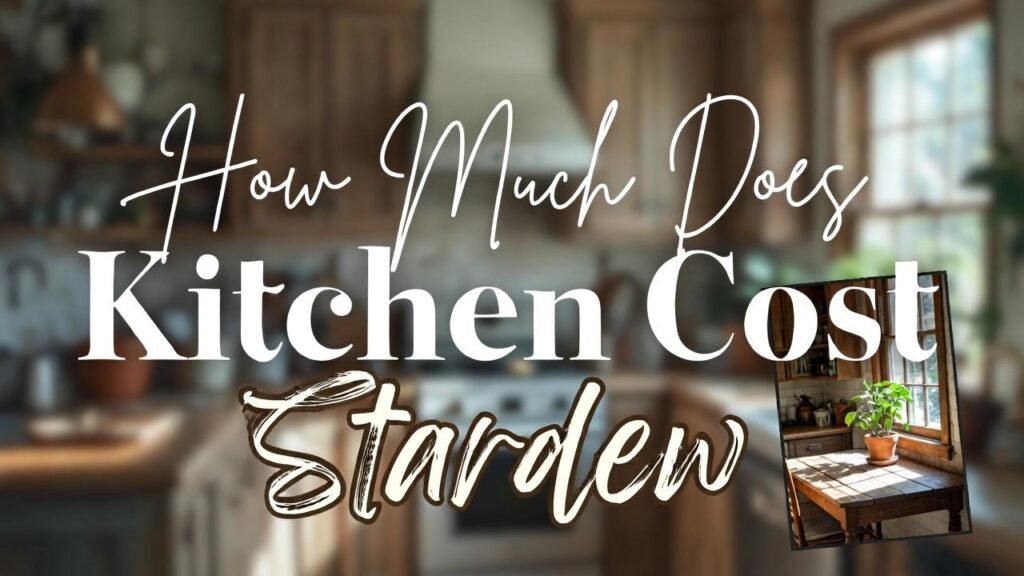 How Much Does Kitchen Cost Stardew