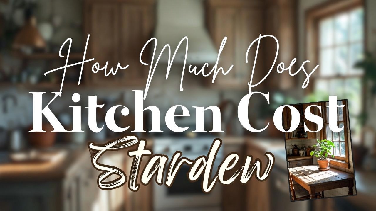 How Much Does Kitchen Cost Stardew