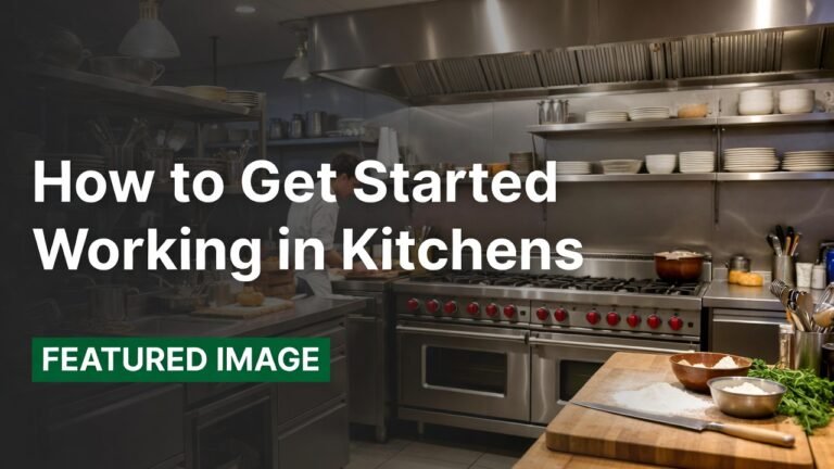 How to Get Started Working in Kitchens