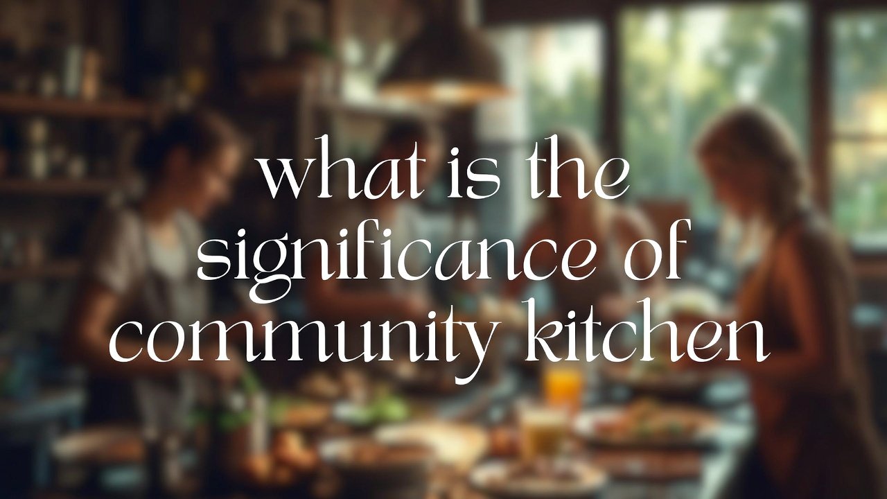 what is the significance of community kitchen