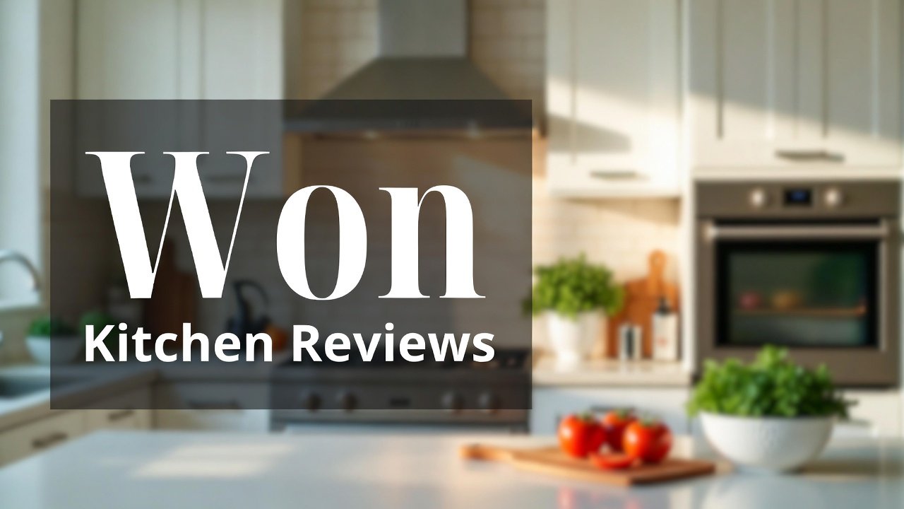 Won Kitchen Reviews