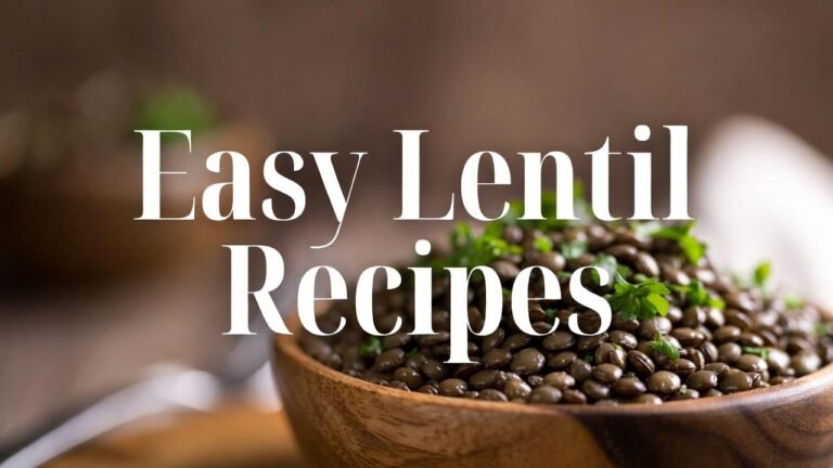 Easy Lentil Recipes