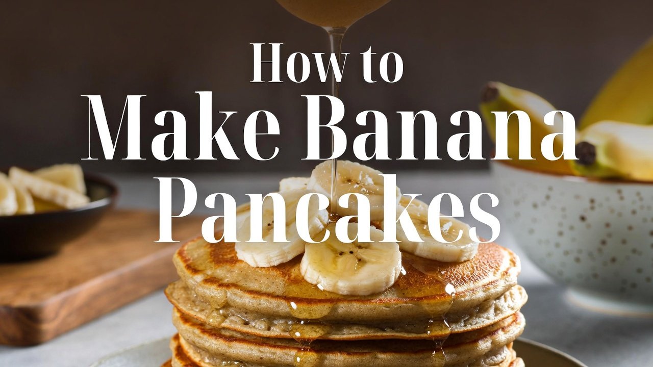 How to Make Banana Pancakes